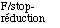F/stop-réduction