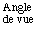 Angle de vision (diagonal)